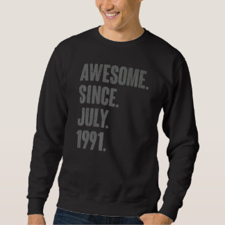 Sweatshirt Magnifique Depuis Juillet 1991 31 Ans 31 Ans