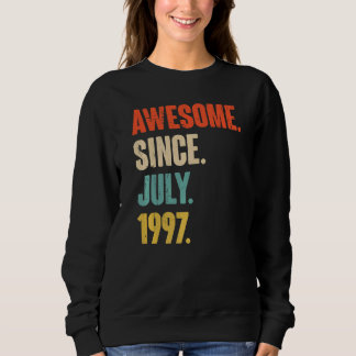 Sweatshirt Magnifique Depuis Juillet 1997 25 Ans 25 Ans