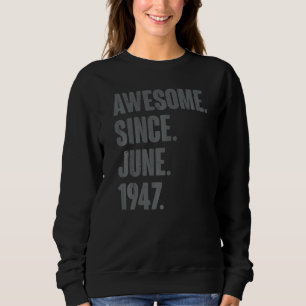 Sweatshirt Magnifique depuis juin 1947 75 ans 75e anniversair