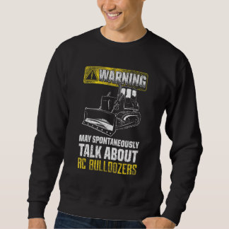 Sweatshirt Mai Parler Spontanément De Bulldozers Rc