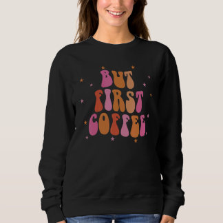 Sweatshirt Mais d'abord du café