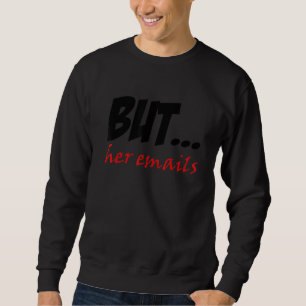 Sweatshirt Mais Ses Courriels Hillary Républicains Larmes Mai