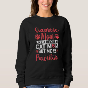 Sweatshirt Maman Chat mais plus Pawsitive Maman Chat Siamois 