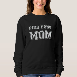 Sweatshirt Maman de ping pong Tennis de table Joueuse de ping