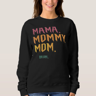 Sweatshirt Maman maman Bruh