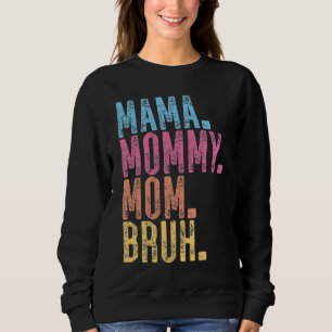 Sweatshirt Maman Maman Maman Bruh