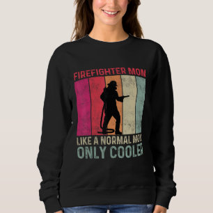 Sweatshirt Maman pompier comme une maman normale mais en plus