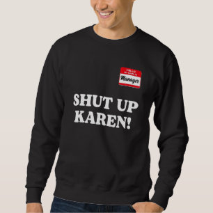 Sweatshirt Manager disant Ta Gaffe Karen Dire Karen Meme 1