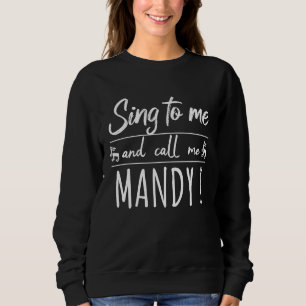 Sweatshirt MANDY POUR FEMMES Chante-moi et appelle-moi Mandy