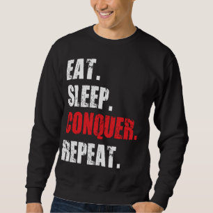 Sweatshirt Mange, Dors, Conquis, Répète.