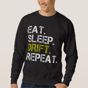 Sweatshirt Manger Dérive de sommeil Répéter la course de déri