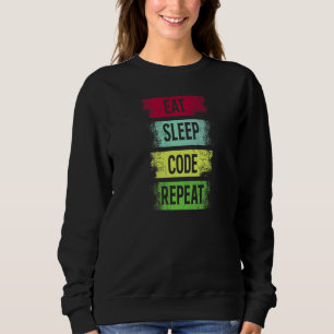 Sweatshirt Manger Dormir Code Répéter Codage Codeur Programme