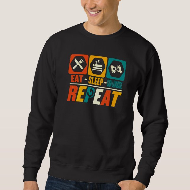 Sweatshirt Manger Dormir Langue Des Signes Répéter Professeur (Devant)