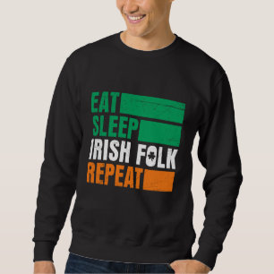 Sweatshirt Manger Dormir Pli Irish Répéter St Patrick's Day