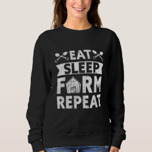 Sweatshirt Manger Ferme de sommeil Répéter Fermier local