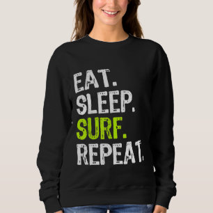 Sweatshirt Manger Surf de sommeil Répéter Surf Surfer Funny C