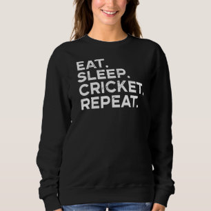 Sweatshirt Mangez le cricket dormant Répéter le cricket