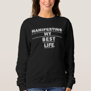 Sweatshirt Manifester Ma Meilleure Vie Rétro Typographie Femm