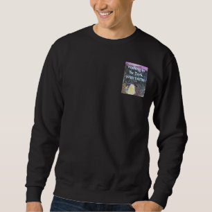 Sweatshirt Marcher dans l'obscurité avec FOI