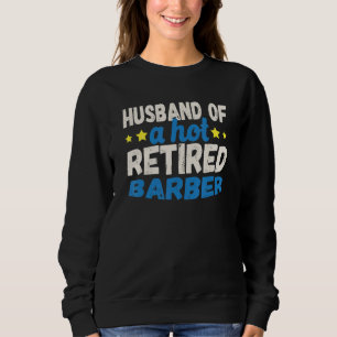 Sweatshirt Mari d'un barbier à la retraite sexy