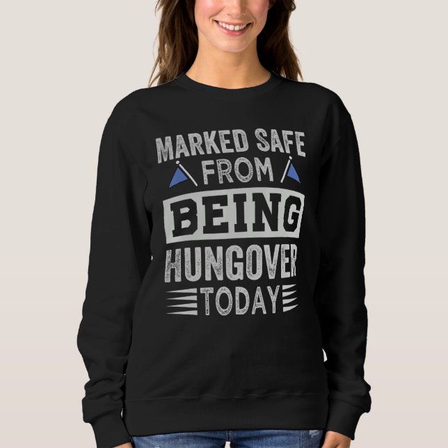 Sweatshirt Marqué sans gueule de bois aujourd'hui - Sarcasme  (Devant)