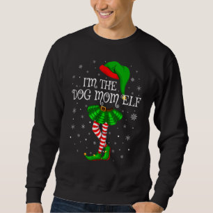 Sweatshirt Matching Family Group I'm The Dog Mom Elf Christma