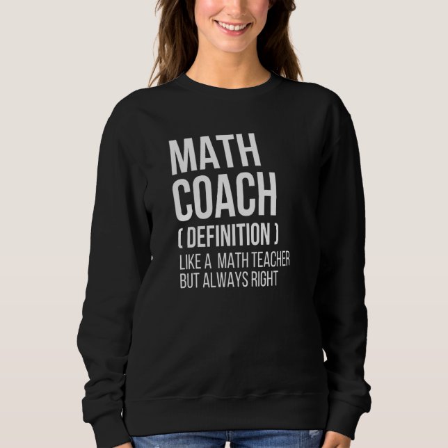 Sweatshirt Math Coach Définition Enseignant Retour école Math (Devant)