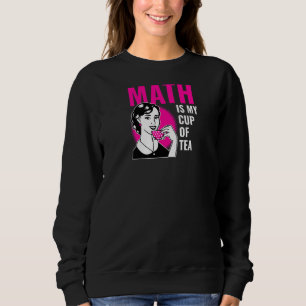 Sweatshirt Math Est Ma Coupe De Thé Mignonne Enseignant Math