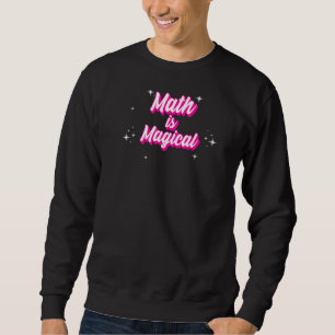 Sweatshirt Math est Magique Mignonne Enseignant Math