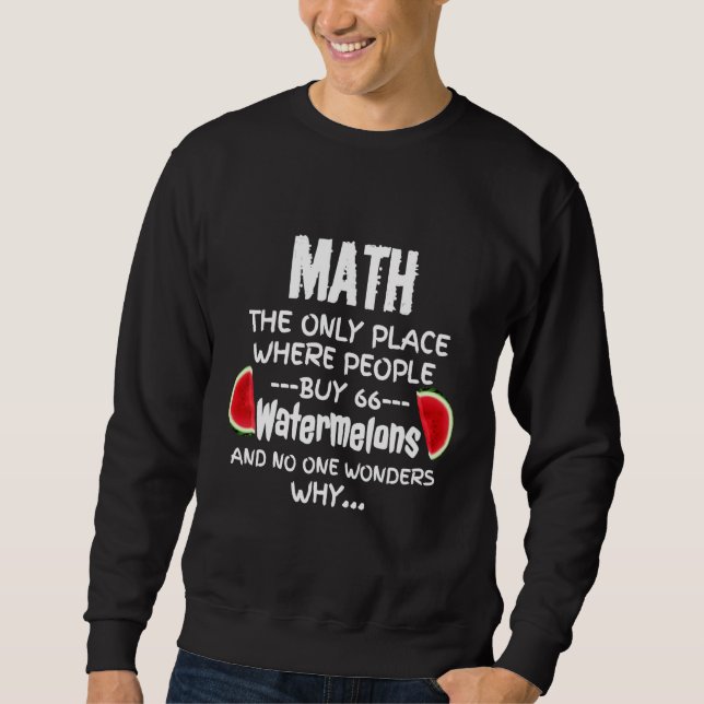 Sweatshirt Math Et Pastèques Mathématiques  Calcul Nombre (Devant)