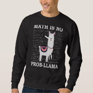 Sweatshirt Math n'est pas Prob Llama Enseignant Alpaca