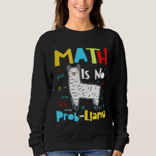 Sweatshirt Math n'est pas Prob Llama Primaire école Math Llam
