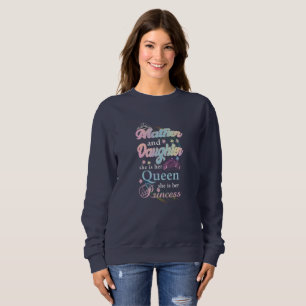 Sweatshirt Mather et sa fille, c'est sa reine,