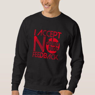 Sweatshirt Mec des Sons Je N'Accepte Aucun Retour - Ingénieur