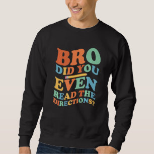 Sweatshirt Mec t'as même pas lu les instructions Prof génial