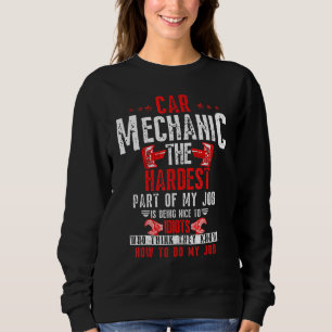 Sweatshirt Mécanicien Automobile La Partie La Plus Difficile