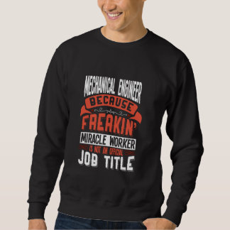 Sweatshirt Mécanicien Freakin Miracle Worker Mechani