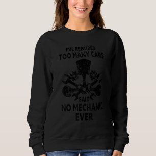 Sweatshirt Mécanique automobile J'ai réparé trop de voitures