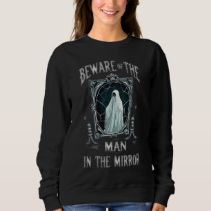 Sweatshirt Méfiez-vous de l'homme dans le miroir horreur Hall