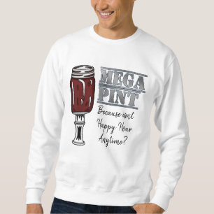 Sweatshirt Méga pinte Happy Hour is Anytime