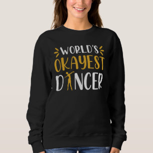 Sweatshirt Meilleur danseur du monde   Danseur de ballet Dans