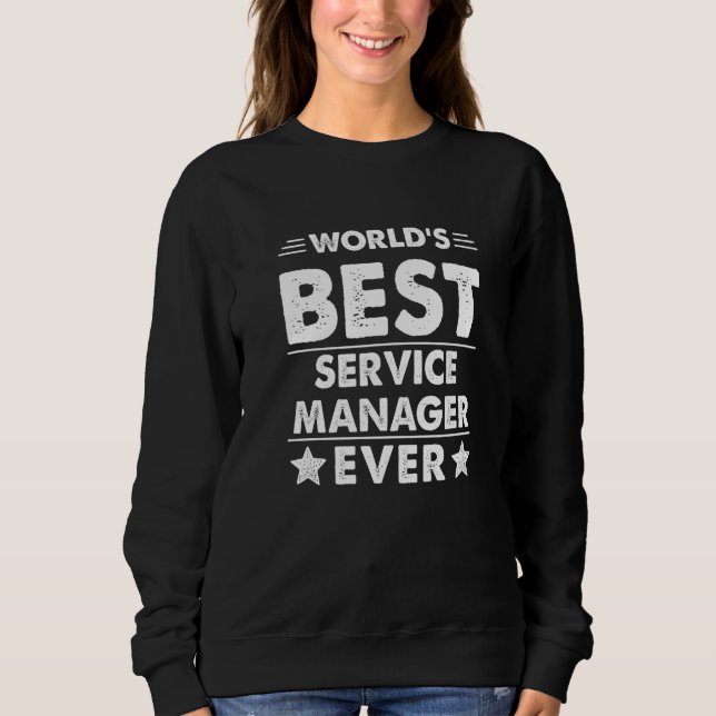 Sweatshirt Meilleur gestionnaire de services du monde (Devant)