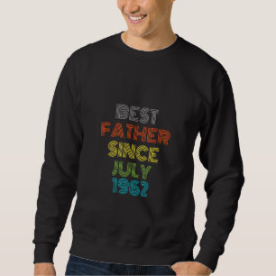 Sweatshirt Meilleur Père depuis juillet 1962 Cool présent
