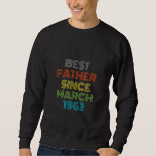 Sweatshirt Meilleur Père depuis mars 1963 Cool présent