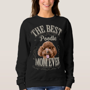 Sweatshirt Meilleur Poodle Maman Jamais Drôle Poodle Cadeaux 