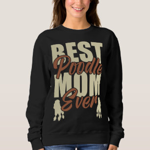 Sweatshirt Meilleur Poodle Maman Jamais mignonne Chien Cadeau