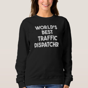 Sweatshirt Meilleur répartiteur de trafic au monde
