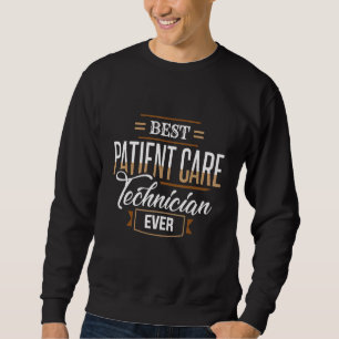 Sweatshirt Meilleur technicien en soins aux patients jamais P