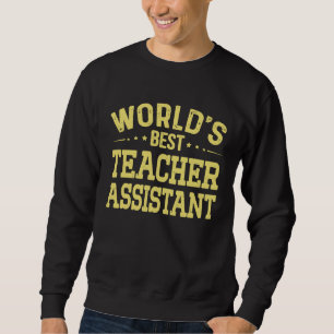Sweatshirt Meilleur titre de poste d'Assistant de professeur 
