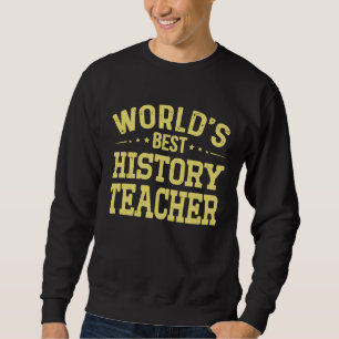 Sweatshirt Meilleur titre de poste de professeur d'histoire a